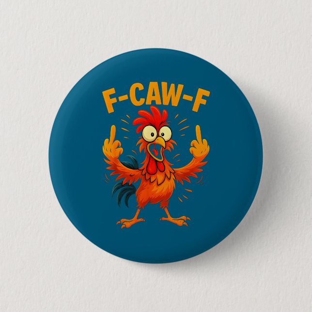 F Caw F Rooster Funny Sarcastic Chicken Middle Fin 6 Cm Round Badge (Front)