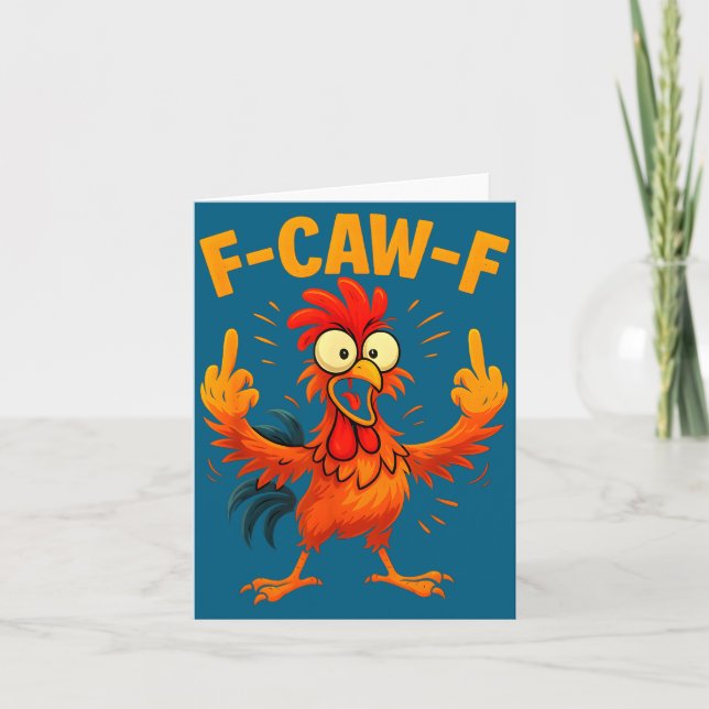 F Caw F Rooster Funny Sarcastic Chicken Middle Fin Card (Front)