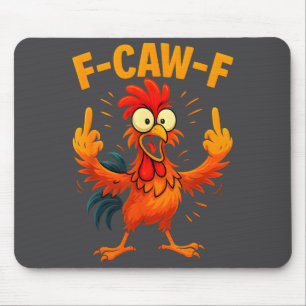 F Caw F Rooster Funny Sarcastic Chicken Middle Fin Mouse Mat