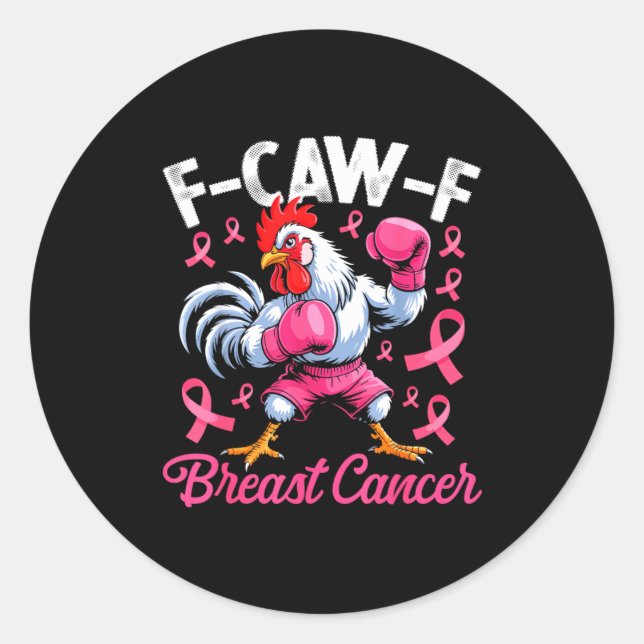 F Caw F Rooster Meme Chicken Humor Breast Cancer A Classic Round Sticker (Front)