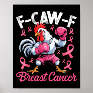 F-caw-f Rooster Meme Chicken Humor Breast Cancer A Poster