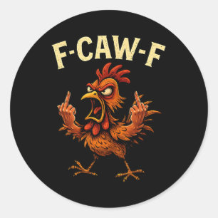 F-caw-f Rooster Meme Fcawf Funny Chicken Humour Jo Classic Round Sticker