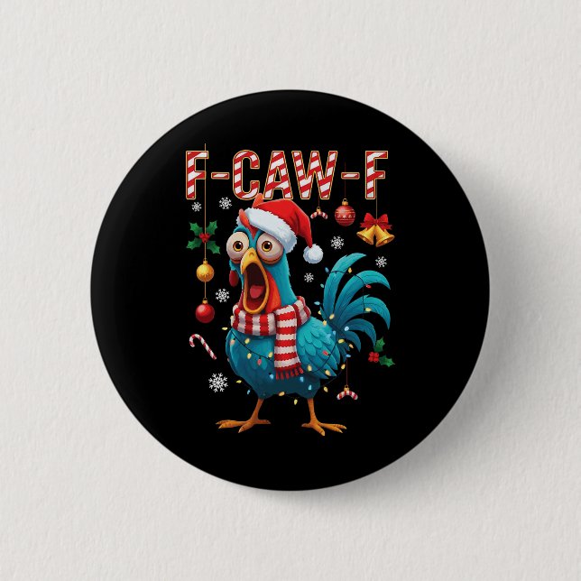 F-caw-f Rooster Meme Funny Chicken Fcawk Christmas 6 Cm Round Badge (Front)