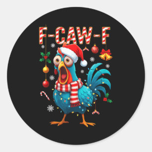 F-caw-f Rooster Meme Funny Chicken Fcawk Christmas Classic Round Sticker