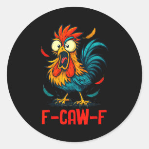 F-caw-f Rooster Meme Funny Chicken Humor Joke Fcaw Classic Round Sticker