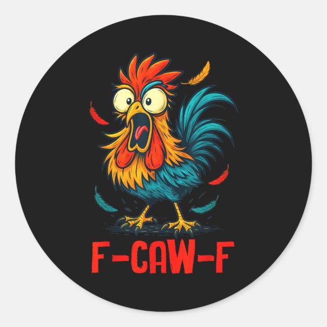 F-caw-f Rooster Meme Funny Chicken Humor Joke Fcaw Classic Round Sticker (Front)