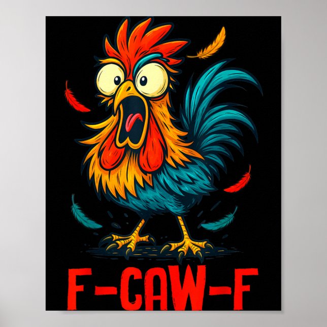 F-caw-f Rooster Meme Funny Chicken Humor Joke Fcaw Poster (Front)