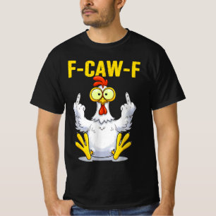 F-Caw-F Rooster Meme   Funny Chicken Pun   Rooster T-Shirt