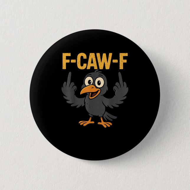 F Caw F Sarcastic Crow Meme Humor Design 6 Cm Round Badge (Front)