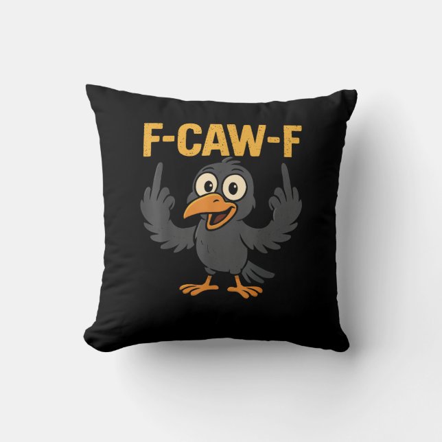 F Caw F Sarcastic Crow Meme Humor Design Cushion (Front)