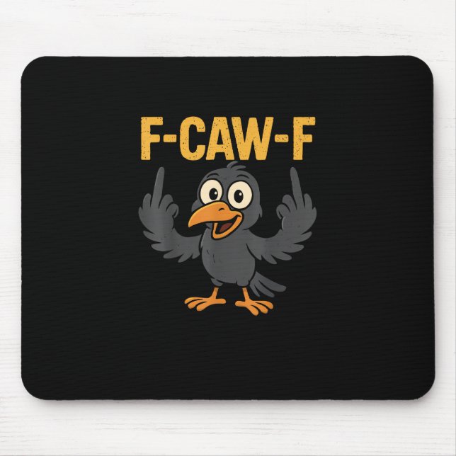 F Caw F Sarcastic Crow Meme Humor Design Mouse Mat (Front)