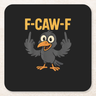 F-Caw-F Sarcastic Joke Funny Crow Meme Humor Square Paper Coaster