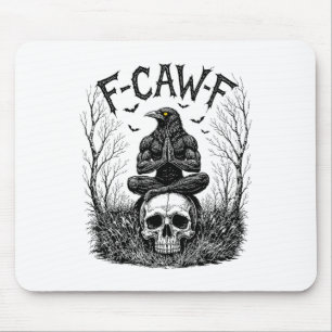 F-caw-f Saying Meme Black Crow Funny Black Bird Ra Mouse Mat