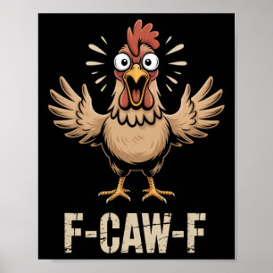 F-caw-f Screaming Funny Chicken Bold Farm Humour S Poster