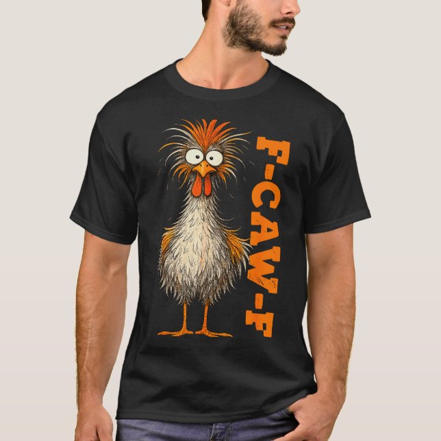 F Caw F Shirt Chicken F-caw-f Funny Meme Men Women (Front)