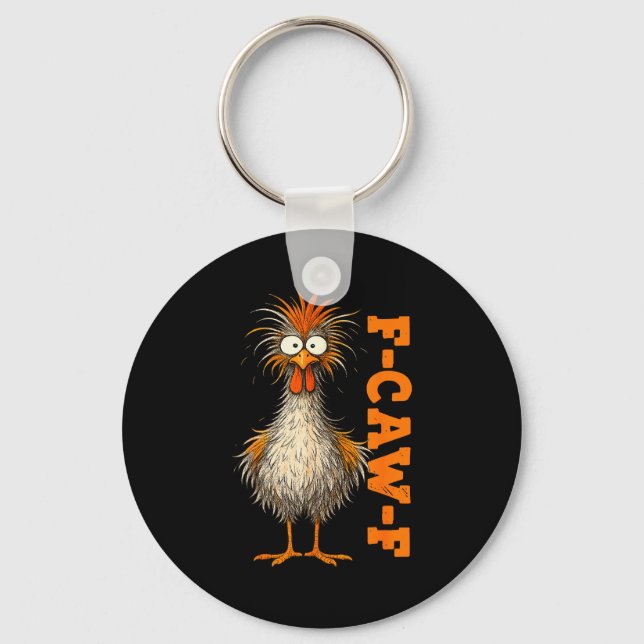 F Caw F Shirt Chicken F-caw-f Funny Meme Men Women Key Ring (Front)