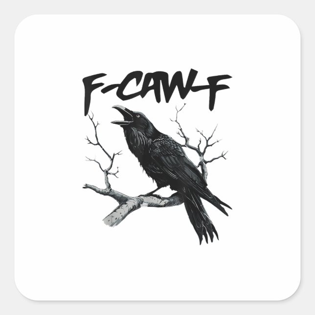 F-Caw-F Square Sticker (Front)