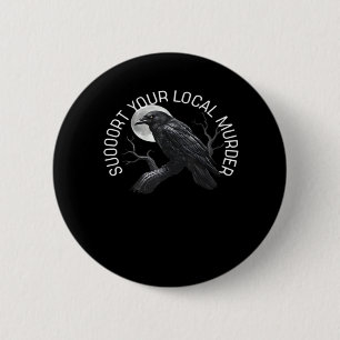 F-Caw-F - Support Your Murder Classic 6 Cm Round Badge