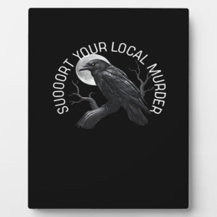 F-Caw-F - Support Your Murder Classic Plaque