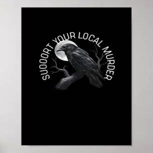 F-Caw-F - Support Your Murder Classic Poster