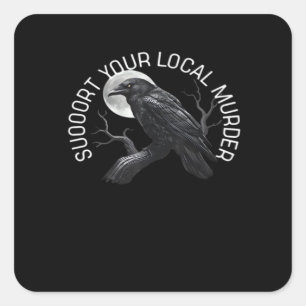 F-Caw-F - Support Your Murder Classic Square Sticker