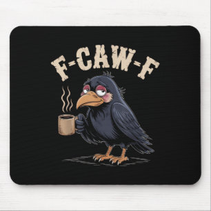 F Caw F T Shirt Coffee Crow Gothic Raven Funny Hal Mouse Mat