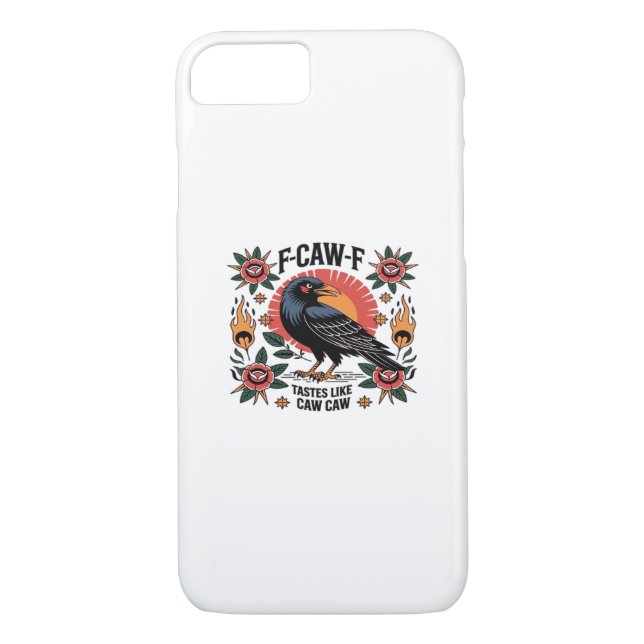 F Caw F Tastes Like Caw Caw Funny Quote Case-Mate iPhone Case (Back)