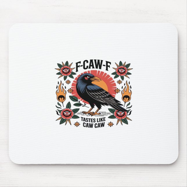 F Caw F Tastes Like Caw Caw Funny Quote Mouse Mat (Front)