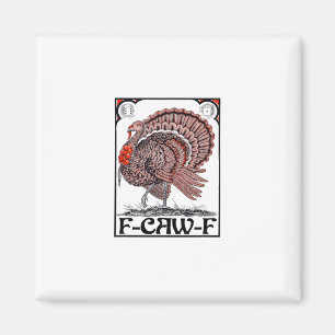 F-caw-f (thanksgiving Turkey Graphic) Magnet