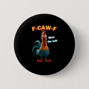 F-Caw-F The Funny Chicken Humour F-Caw-F Rooster 6 Cm Round Badge
