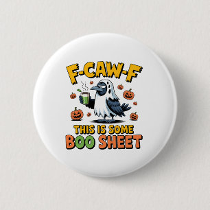 F-Caw-F This Is Some Boo Sheet Funny Spooky   6 Cm Round Badge
