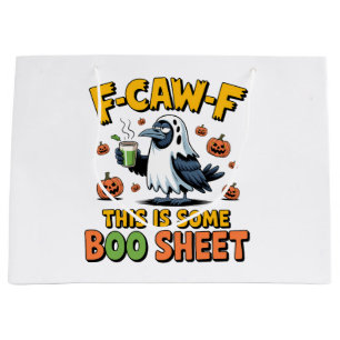 F-Caw-F This Is Some Boo Sheet Funny Spooky Large Gift Bag