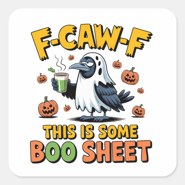 F-Caw-F This Is Some Boo Sheet Funny Spooky   Square Sticker (Front)