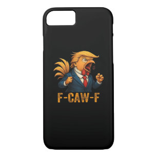 F-Caw-F Tr-ump Rooster iPhone 8/7 Case