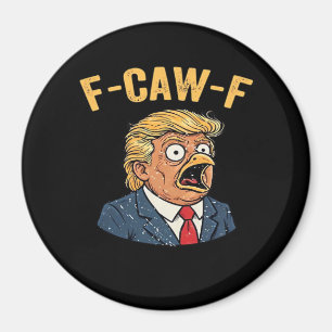 F-Caw-F Tr-ump Rooster Magnet