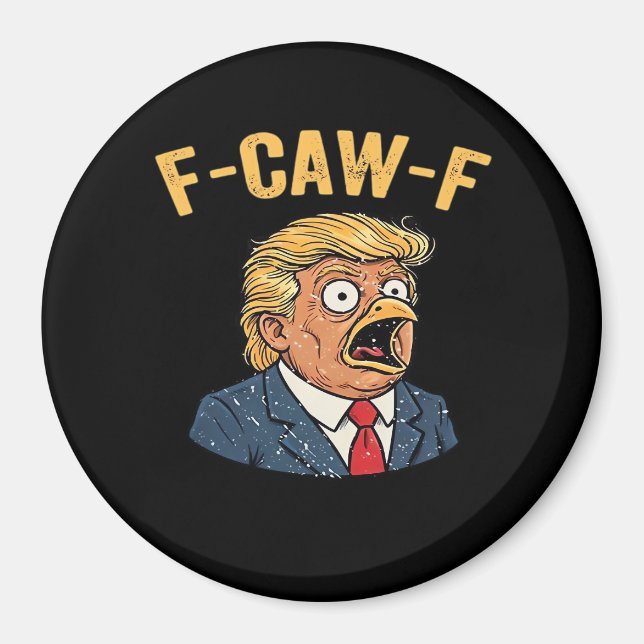 F-Caw-F Tr-ump Rooster Magnet (Front)