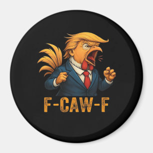 F-Caw-F Tr-ump Rooster Magnet