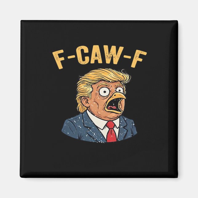 F-Caw-F Tr-ump Rooster Magnet (Front)