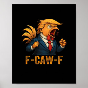 F-Caw-F Tr-ump Rooster Poster