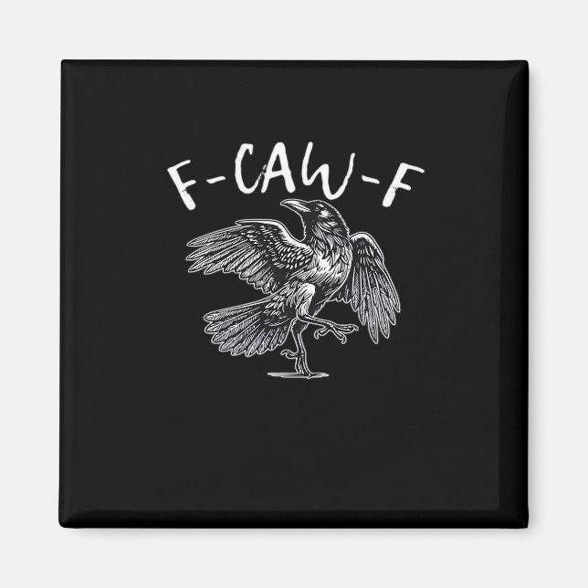 F-Caw-F Trendy Casual Magnet (Front)