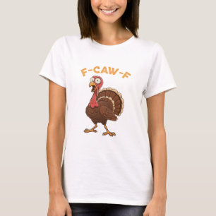 F-caw-f Turkey Animal Halloween Humor Funny  T-Shirt