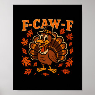 F Caw F Turkey Happy Thanksgiving Funny Gobbler Bi Poster