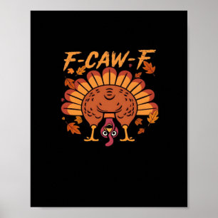 F Caw F Turkey Thanksgiving Poster