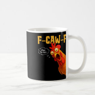 F-caw-f What The-heli Black Crow Black Bird Chicke Coffee Mug