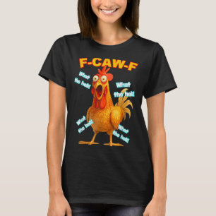 F-caw-f What The Heli Chicken Funny Meme Vintage  T-Shirt