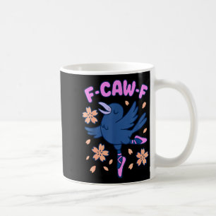 F Caw F Women Crow F-caw-f Black Bird Fcawf Raven  Coffee Mug