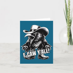 F-caw Y'all Crow Redneck Cowboy Hat Cussing Angry  Card