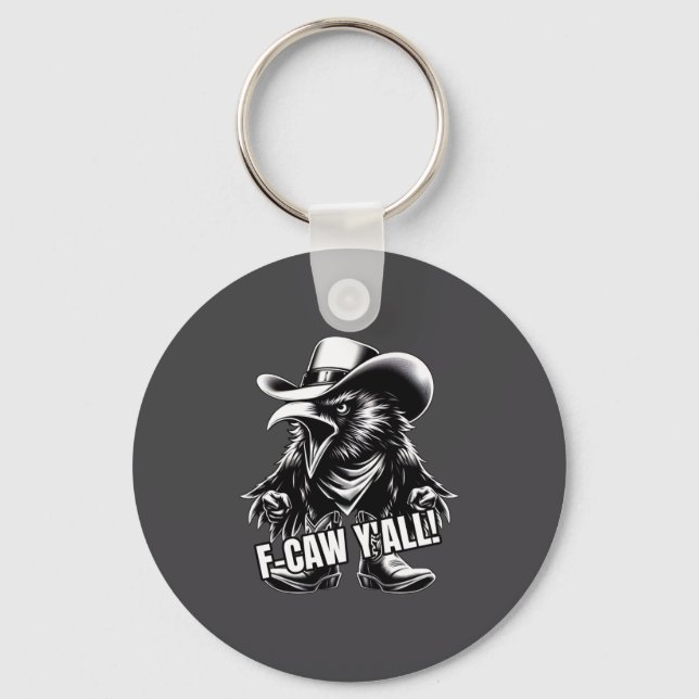 F-caw Y'all Crow Redneck Cowboy Hat Cussing Angry  Key Ring (Front)