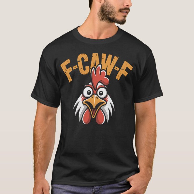 F Cawf Rooster T-Shirt (Front)