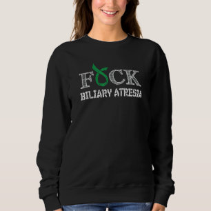 F+ck Biliary Atresia Awareness Supporter Ribbon Sweatshirt